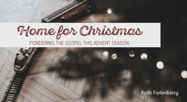 Home for Christmas: Pondering the Gospel this Advent Season