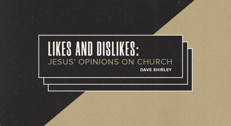 Likes and Dislikes: Jesus’ Opinions on Church