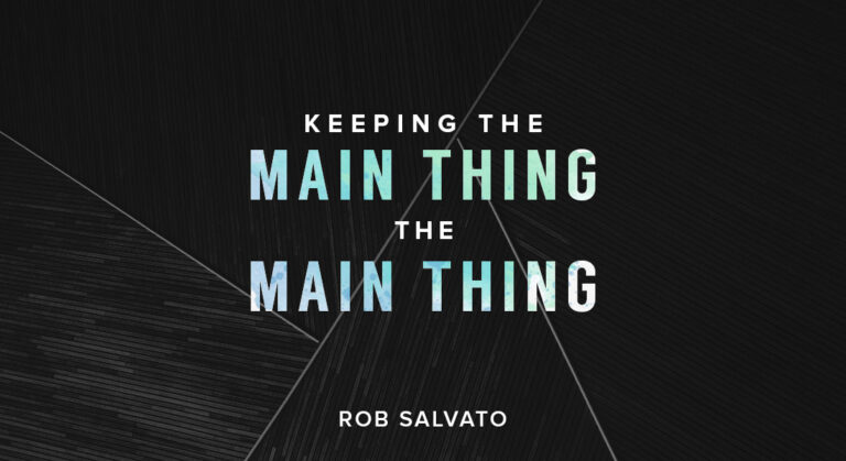 Keeping the Main thing the Main Thing