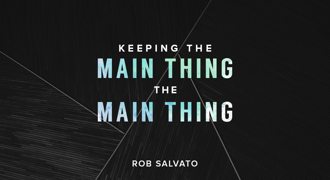 Keeping the Main thing the Main Thing