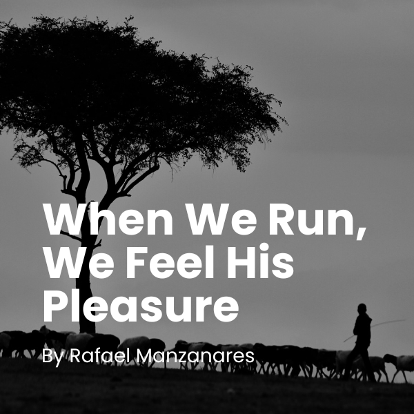 When We Run, We Feel His Pleasure