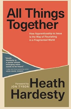 All Things Together: How Apprenticeship to Jesus Is the Way of Flourishing in a Fragmented World book cover