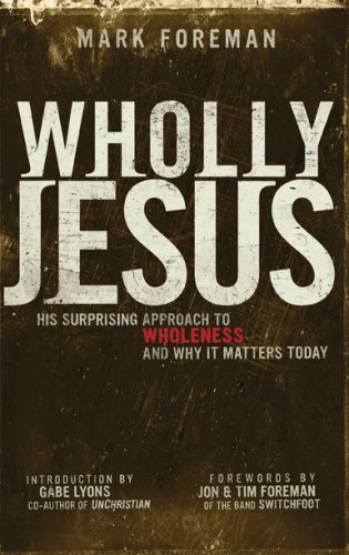 Wholly Jesus: His Surprising Approach to Wholeness and Why it Matters Today book cover