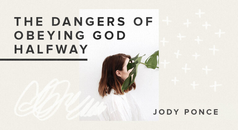 The Dangers of Obeying God Halfway