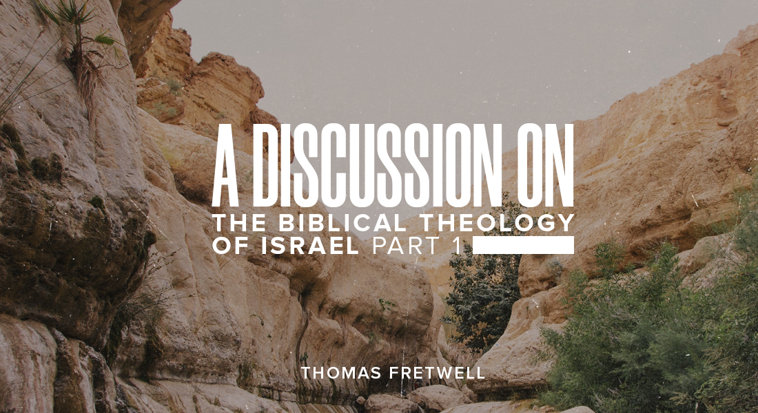 A Discussion on the Biblical Theology of Israel Part 1