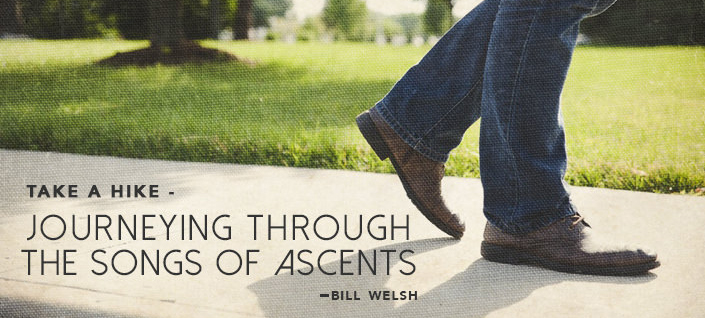 Take a Hike – Journeying Through the Songs of Ascents