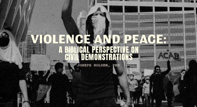 Violence and Peace: A Biblical Perspective on Civil Demonstrations